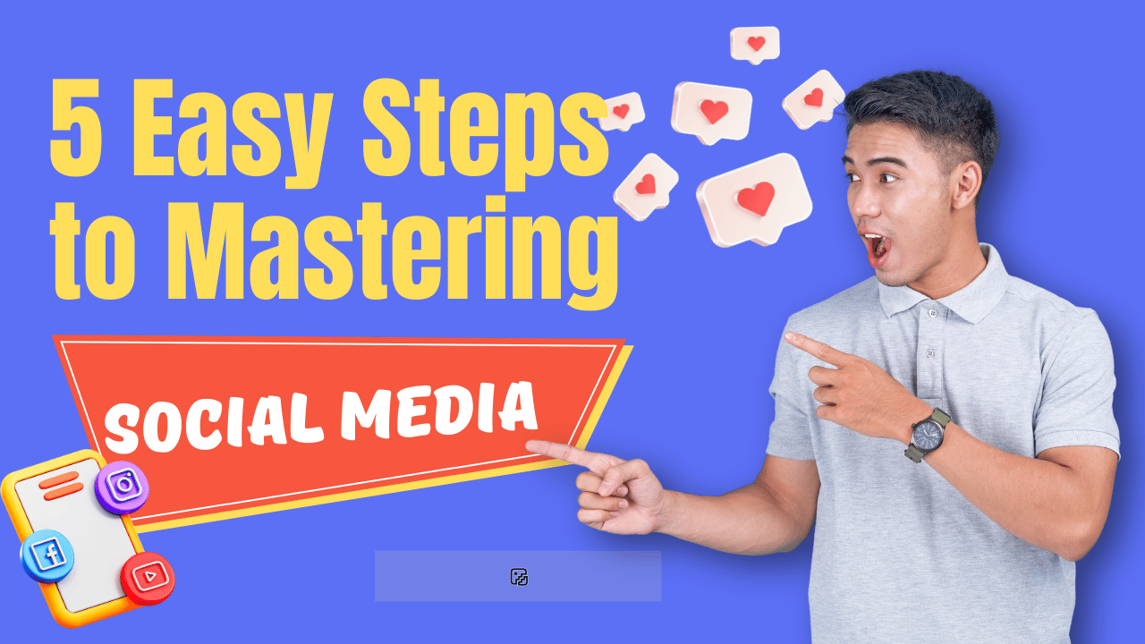 Blue&Yellow Modern 5 Easy Steps to Mastering Social Media Youtube Thumbnail